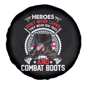 American Veteran Spare Tire Cover Heroes Don't Wear Capes They Wear Dog Tags And Combat Boots TS02 Print Your Wear