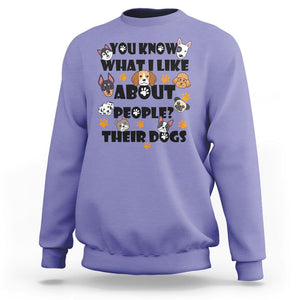 Funny Dog Lover Sweatshirt You Know What I Like About People Their Dogs TS02 Violet Printyourwear