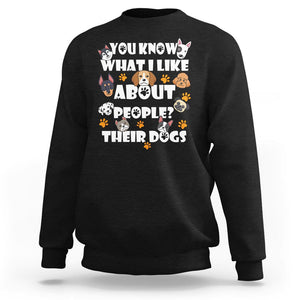 Funny Dog Lover Sweatshirt You Know What I Like About People Their Dogs TS02 Black Printyourwear