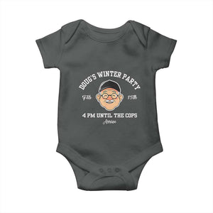 Funny Doug's Winter Party Baby Onesie February 18th 4pm Until The Cops Arrive TS02 Dark Heather Print Your Wear
