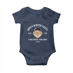 Funny Doug's Winter Party Baby Onesie February 18th 4pm Until The Cops Arrive TS02 Navy Print Your Wear