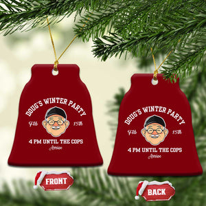 Funny Doug's Winter Party Ceramic Ornament February 18th 4pm Until The Cops Arrive TS02 Print Your Wear