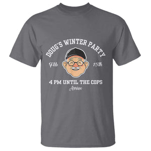 Funny Doug's Winter Party T Shirt February 18th 4pm Until The Cops Arrive TS02 Charcoal Print Your Wear