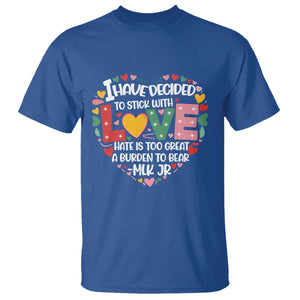 I Have Decided To Stick With Love T Shirt MLK Black History Month TS02 Royal Blue Print Your Wear