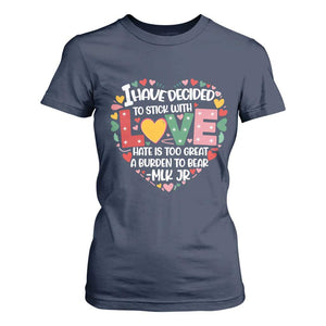I Have Decided To Stick With Love T Shirt For Women MLK Black History Month TS02 Navy Print Your Wear