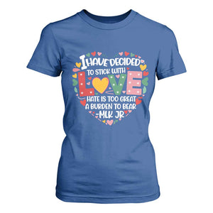 I Have Decided To Stick With Love T Shirt For Women MLK Black History Month TS02 Royal Blue Print Your Wear