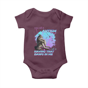 Funny Autistic Alpha Wolf Meme Baby Onesie You Call It Autism I Call It Having That Dawg In Me TS02 Maroon Print Your Wear