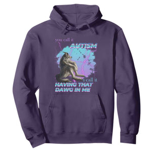 Funny Autistic Alpha Wolf Meme Hoodie You Call It Autism I Call It Having That Dawg In Me TS02 Purple Print Your Wear