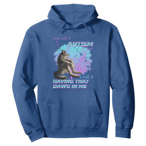 Funny Autistic Alpha Wolf Meme Hoodie You Call It Autism I Call It Having That Dawg In Me TS02 Royal Blue Print Your Wear