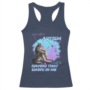 Funny Autistic Alpha Wolf Meme Racerback Tank Top You Call It Autism I Call It Having That Dawg In Me TS02 Navy Print Your Wear