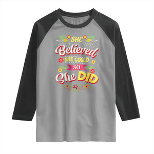 She Believed She Could So She Did Raglan Shirt TS02 Sport Gray Black Print Your Wear