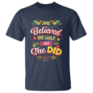 She Believed She Could So She Did T Shirt TS02 Navy Print Your Wear