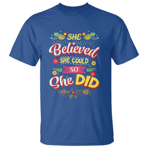 She Believed She Could So She Did T Shirt TS02 Royal Blue Print Your Wear