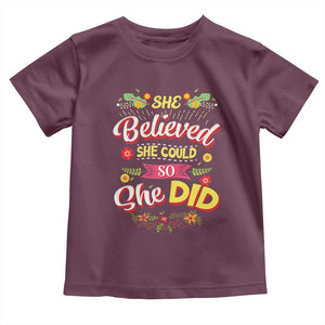 She Believed She Could So She Did Toddler T Shirt TS02 Maroon Print Your Wear