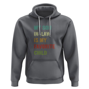 Son In Law Hoodie My Son In Law Is My Favorite Child Funny Family Humor TS02 Printyourwear