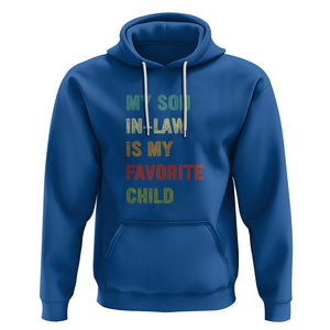 Son In Law Hoodie My Son In Law Is My Favorite Child Funny Family Humor TS02 Printyourwear