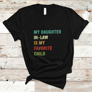 Daughter In Law T Shirt My Daughter In Law Is My Favorite Child Funny Family Humor TS02 White Printyourwear