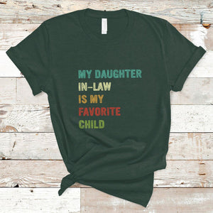 Daughter In Law T Shirt My Daughter In Law Is My Favorite Child Funny Family Humor TS02 Printyourwear