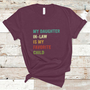 Daughter In Law T Shirt My Daughter In Law Is My Favorite Child Funny Family Humor TS02 Printyourwear