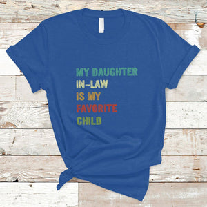 Daughter In Law T Shirt My Daughter In Law Is My Favorite Child Funny Family Humor TS02 Printyourwear
