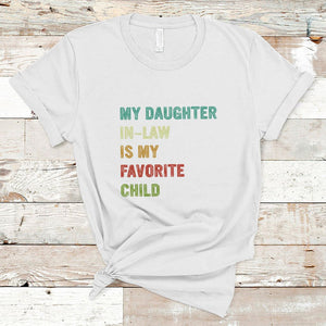 Daughter In Law T Shirt My Daughter In Law Is My Favorite Child Funny Family Humor TS02 Printyourwear
