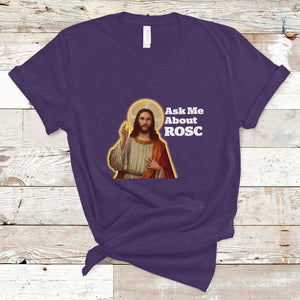 Funny Jesus T Shirt Ask Me About ROSC Funny Best ROSC Ever Jesus CPR Nurse Nursing Doctor Surgeon TS02 Purple Printyourwear