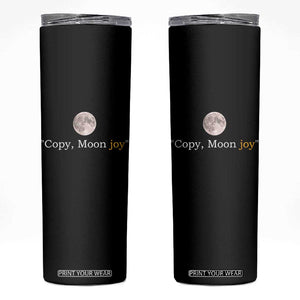Copy Moon Joy Space Minimalist Skinny Tumbler 2026 Lunar Mission Success TS02 Black Print Your Wear