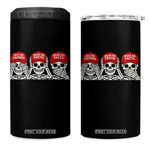 See No Crimes Hear No Truth Speak No Facts Skeletons 4 in 1 Can Cooler Tumbler Political Satire Three Wise Monkeys Graphic TS02 One Size: 16 oz Black Print Your Wear