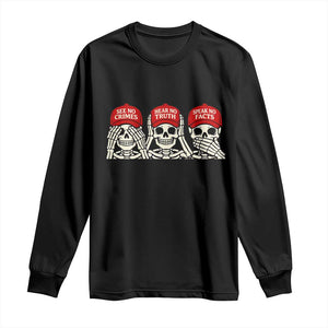 See No Crimes Hear No Truth Speak No Facts Skeletons Long Sleeve Shirt Political Satire Three Wise Monkeys Graphic TS02 Black Print Your Wear