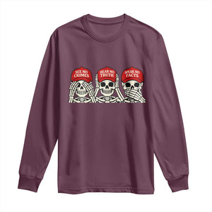 See No Crimes Hear No Truth Speak No Facts Skeletons Long Sleeve Shirt Political Satire Three Wise Monkeys Graphic TS02 Maroon Print Your Wear