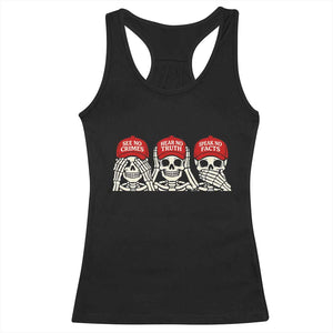 See No Crimes Hear No Truth Speak No Facts Skeletons Racerback Tank Top Political Satire Three Wise Monkeys Graphic TS02 Black Print Your Wear