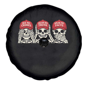 See No Crimes Hear No Truth Speak No Facts Skeletons Spare Tire Cover Political Satire Three Wise Monkeys Graphic TS02 Print Your Wear