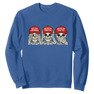 See No Crimes Hear No Truth Speak No Facts Skeletons Sweatshirt Political Satire Three Wise Monkeys Graphic TS02 Royal Blue Print Your Wear
