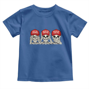 See No Crimes Hear No Truth Speak No Facts Skeletons Toddler T Shirt Political Satire Three Wise Monkeys Graphic TS02 Royal Blue Print Your Wear