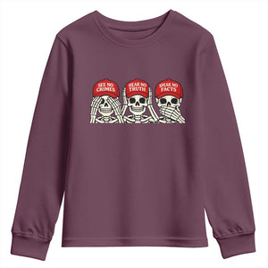 See No Crimes Hear No Truth Speak No Facts Skeletons Youth Sweatshirt Political Satire Three Wise Monkeys Graphic TS02 Maroon Print Your Wear