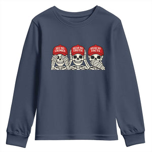 See No Crimes Hear No Truth Speak No Facts Skeletons Youth Sweatshirt Political Satire Three Wise Monkeys Graphic TS02 Navy Print Your Wear