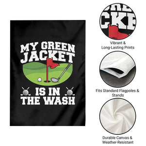My Jacket Is In The Wash Funny Golfing Garden Flag Georgia Golf Humor Sarcastic Golfer TS02 Print Your Wear