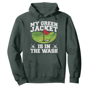 My Jacket Is In The Wash Funny Golfing Hoodie Georgia Golf Humor Sarcastic Golfer TS02 Dark Forest Green Print Your Wear