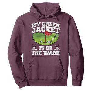 My Jacket Is In The Wash Funny Golfing Hoodie Georgia Golf Humor Sarcastic Golfer TS02 Maroon Print Your Wear