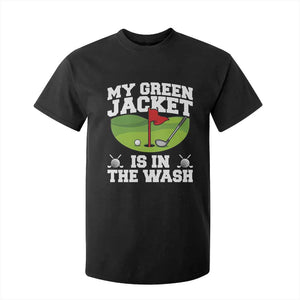 My Jacket Is In The Wash Funny Golfing T Shirt For Kid Georgia Golf Humor Sarcastic Golfer TS02 Black Print Your Wear