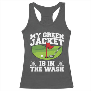 My Jacket Is In The Wash Funny Golfing Racerback Tank Top Georgia Golf Humor Sarcastic Golfer TS02 Dark Heather Print Your Wear
