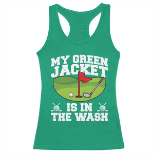 My Jacket Is In The Wash Funny Golfing Racerback Tank Top Georgia Golf Humor Sarcastic Golfer TS02 Irish Green Print Your Wear