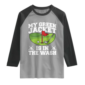 My Jacket Is In The Wash Funny Golfing Raglan Shirt Georgia Golf Humor Sarcastic Golfer TS02 Sport Gray Black Print Your Wear