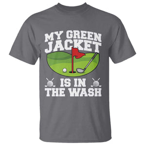 My Jacket Is In The Wash Funny Golfing T Shirt Georgia Golf Humor Sarcastic Golfer TS02 Charcoal Print Your Wear