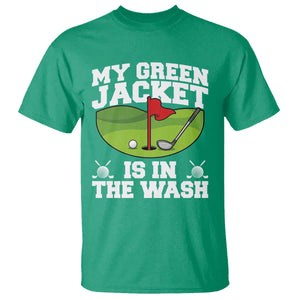 My Jacket Is In The Wash Funny Golfing T Shirt Georgia Golf Humor Sarcastic Golfer TS02 Irish Green Print Your Wear