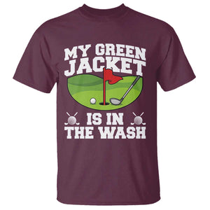 My Jacket Is In The Wash Funny Golfing T Shirt Georgia Golf Humor Sarcastic Golfer TS02 Maroon Print Your Wear