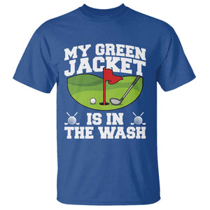 My Jacket Is In The Wash Funny Golfing T Shirt Georgia Golf Humor Sarcastic Golfer TS02 Royal Blue Print Your Wear