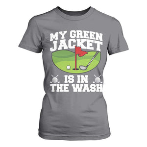 My Jacket Is In The Wash Funny Golfing T Shirt For Women Georgia Golf Humor Sarcastic Golfer TS02 Charcoal Print Your Wear