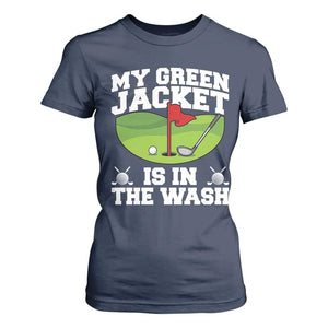 My Jacket Is In The Wash Funny Golfing T Shirt For Women Georgia Golf Humor Sarcastic Golfer TS02 Navy Print Your Wear