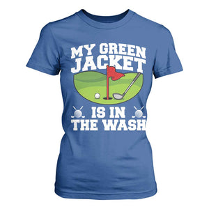 My Jacket Is In The Wash Funny Golfing T Shirt For Women Georgia Golf Humor Sarcastic Golfer TS02 Royal Blue Print Your Wear